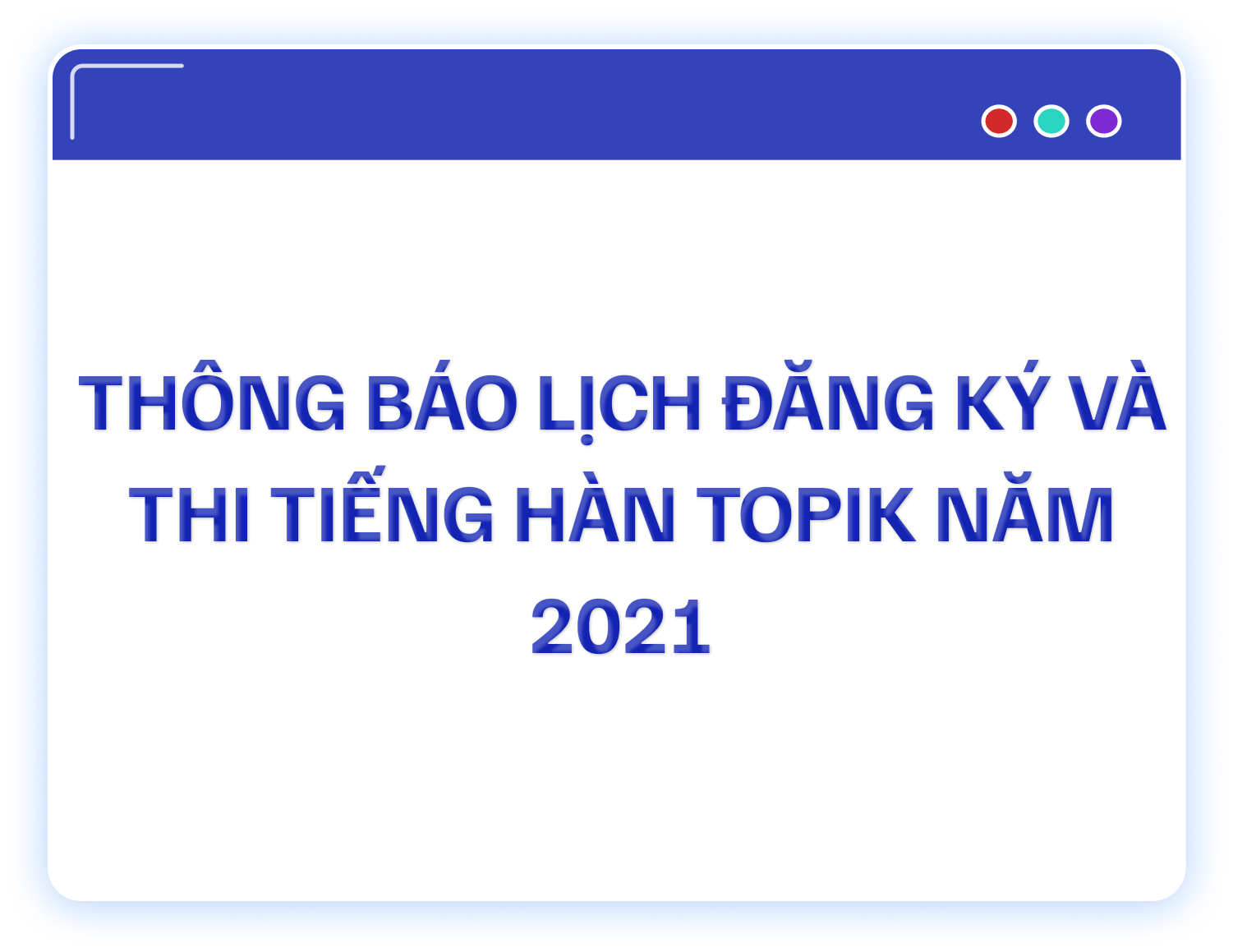 Thông Báo Lịch Đăng Ký Và Thi Tiếng Hàn TOPIK Năm 2021